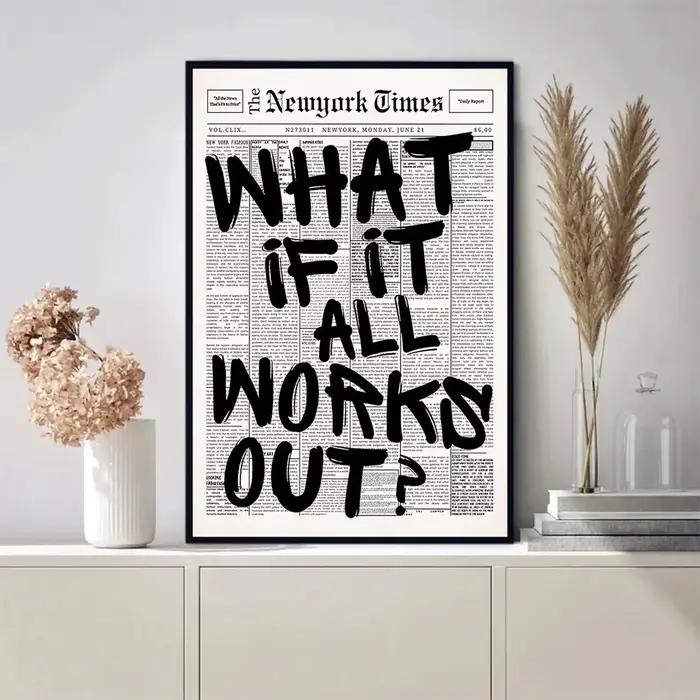 Affiche de journal - What If All Work Out - Toile d'art mural avec citation positive