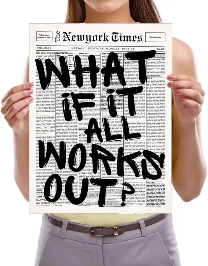 Affiche de journal - What If All Work Out - Toile d'art mural avec citation positive