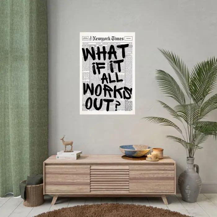 Affiche de journal - What If All Work Out - Toile d'art mural avec citation positive
